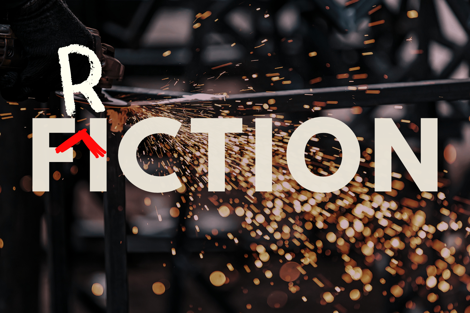 Industrial grinder throwing sparks against darkness, bold typography reading Resistance Fiction.